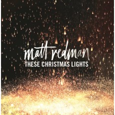 Matt Redman - These Christmas Lights (CD)